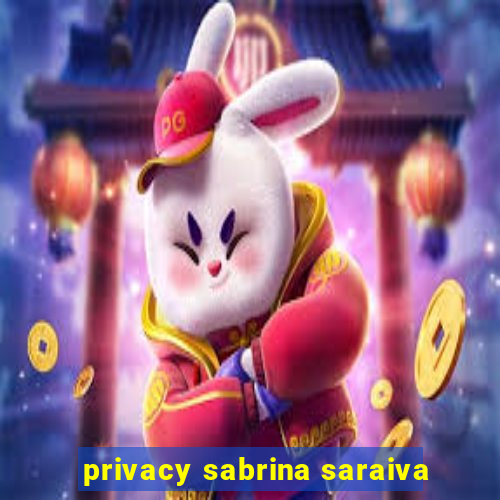 privacy sabrina saraiva